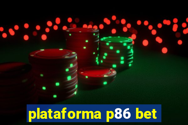 plataforma p86 bet